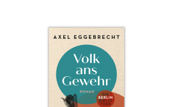 Als die Nazis Berlin übernahmen – Annotation zum Roman „Volk ans Gewehr“ von Axel Eggebrecht