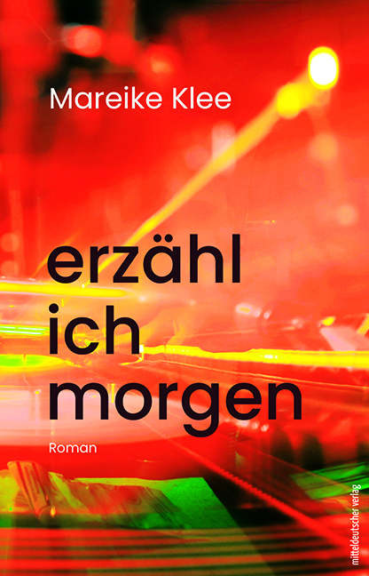 Annotation zum Roman „erzähl ich morgen“ von Mareike Klee