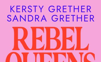 Die Gretherschwestern schwadronieren smove über Frauen im Pop und Rock – Annotation zum Buch „Rebel Queens. Frauen in der Rockmusik“ von Kersty Grether und Sandra Grether