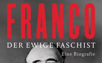 Der Caudillo und sein faschistisches Regime – Annotation zum Buch „Franco, der ewige Faschist. Eine Biografie“ von Till Kössler