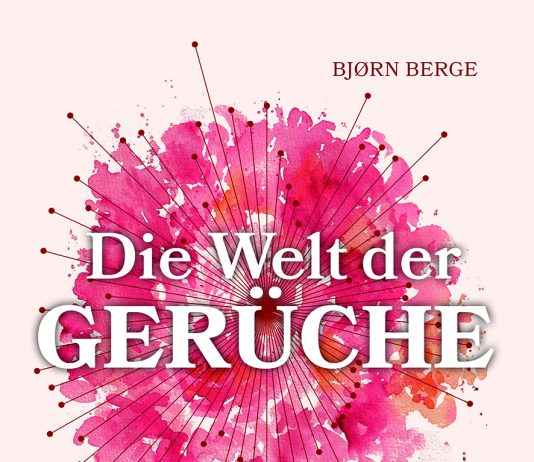 Du riechst so gut – Annotation zum Sachbuch „Die Welt der Gerüche“ von Bjørn Berge