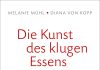 „Die Kunst des klugen Essens“ in einem Buch von Melanie Mühl und Diana von Kopp