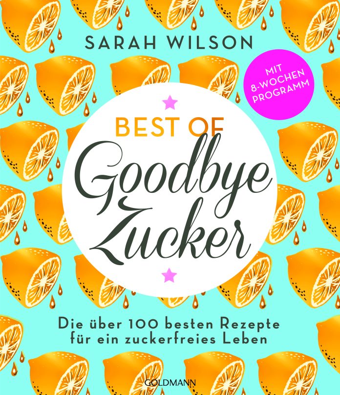 "Best of Goodbye Zucker" von Sarah Wilson. © Goldmann