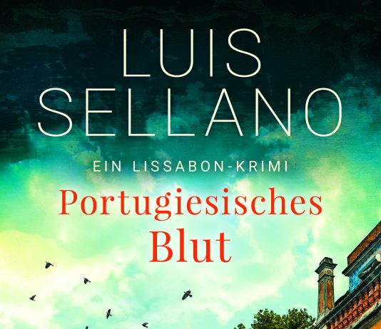 Nach Tränen fließt nun Blut am Tejo – Annotation zum Lissabon-Krimi „Portugiesisches Blut“ von Luis Sellano