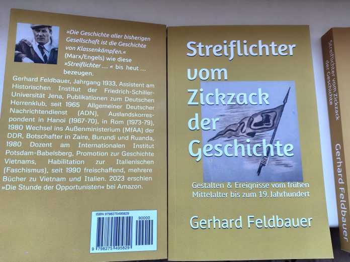 Das neu erschienene Buch "Streiflichter der Geschichte" von Dr. Gerhard Feldbauer. Ein Sachbuch über "Gestalten und Ereignisse vom frühen Mittelalter bis zum 19. Jahrhundert". Neuerscheinung Ende '25 bzw. 2025