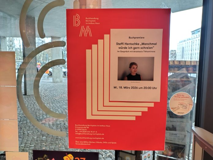 IMG_20260316_131714014_HD_COPYRIGHT_BY_Andreas_Hagemoser_Aufnahmedatum_16ter_März_26-ort_BerlinR "Manchmal würde ich gern schreien. Mein Ringen um eine Haltung im Nahostkonflikt" heißt das Buch von Steffi Hentschke, das im Gespräch mit Anastasia Tikhomirova im Rahmen einer Buchpremiere am 18.3.'26 vorgestellt wurde. Im Aufbauhaus.