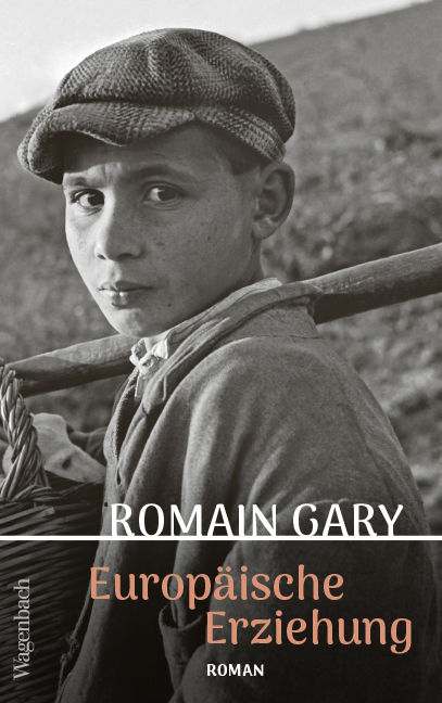 "Europäische Erziehung", ein Roman von Romain Gary. © Verlag Klaus Wagenbach GmbH, Berlin