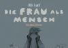 Der zweite Band des wunderbaren Sach-Comics „Die Frau als Mensch“ – kaum erschienen, schon preisnominiert