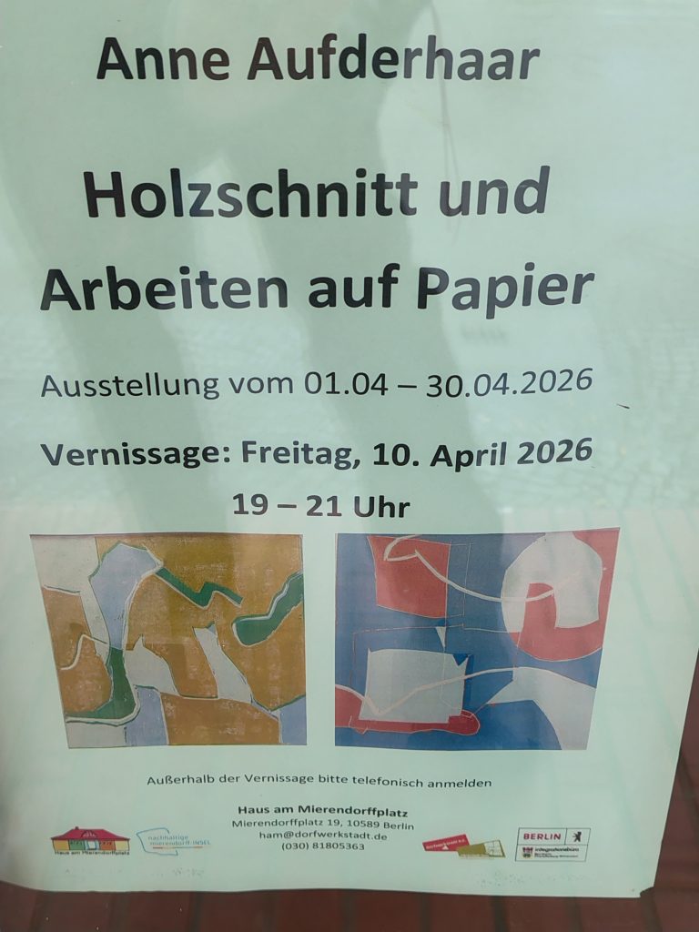 Anne Aufderhaar: Ausstellung bis 30.4.'26: Holzschnitt und Arbeiten auf Papier, Vernissage am 10.4.2026 im HAM (Haus am Mierendorffplatz) in Berlin-Charlottenburg