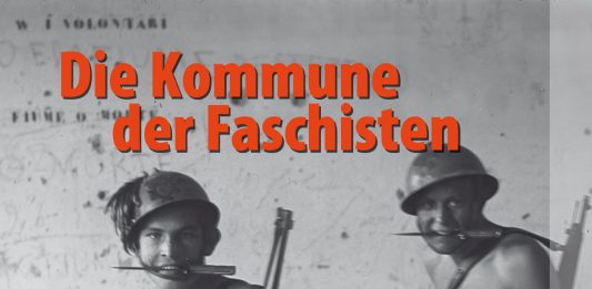 Eine Rebellion gegen Alles und Jeden – Aufstieg und Fall des romantischen Faschisten Gabriele D’Annunzio und seiner Anhänger
