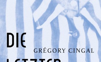 Es ging um ihr Leben – Annotation zum Roman „Die letzten auf der Liste“ von Grégory Cingal