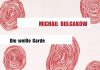 Ein Roman über Krieg und Frieden in Kiew oder Rote gegen Weiße – Annotation zum Werk „Die weiße Garde“ von Michail Bulgakow