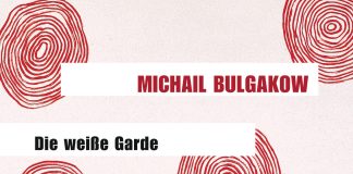 Ein Roman über Krieg und Frieden in Kiew oder Rote gegen Weiße – Annotation zum Werk „Die weiße Garde“ von Michail Bulgakow