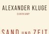 Bild- und Wortgewalt in der offenen Baustelle einer Welt der Ware und des Spektakels – „Sand und Zeit. Bilderatlas“ von Alexander Kluge