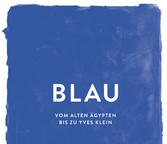 „BLAU – Vom alten Ägypten bis zu Yves Klein“, ein Sachbuch „über die beliebteste Farbe, ihre Faszination und ihre Verwendung“ von Hayley Edwards-Dujardin
