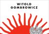 Großes Lesevergnügen präsentiert von einem wahren Schelm – Annotation zum Buch „Polnische Erinnerungen | Argentinische Streifzüge“ von Witold Gombrowicz