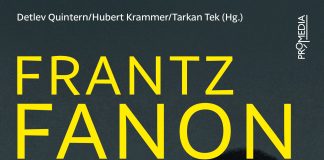 „Arzt, Philosoph, Revolutionär: Vom antikolonialen Vordenker zum Theoretiker des Postkolonialismus“ – Annotation zum Buch „Frantz Fanon“, herausgegeben von Hubert Krammer, Tarkan Tek und Detlev Quintern