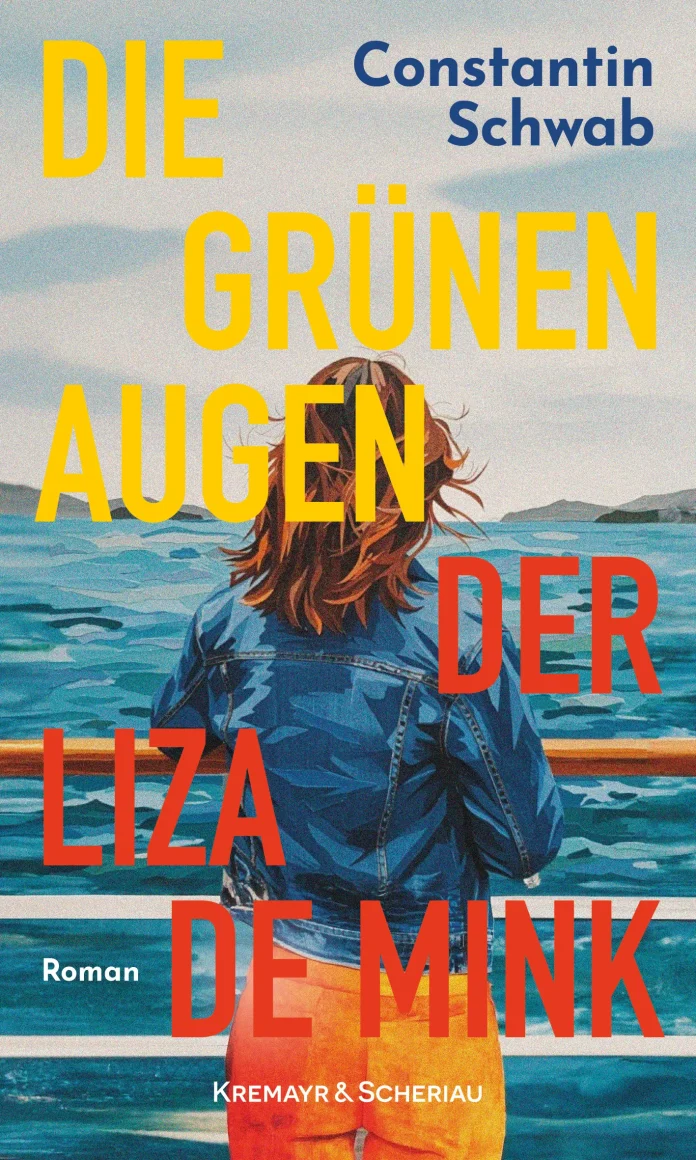 "Die grünen Augen der Liza de Mink", ein Roman von Constantin Schwab. © Verlag Kremayr & Scheriau GmbH & Co. KG, Wien