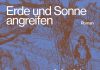 Verbrannte Erde, Blut und Knochen – Frankreichs kolonialer Traum von Algerien – Annotation zum Roman „Erde und Sonne angreifen“ von Mathieu Belezi