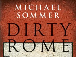 Rom wie es mieft und lacht – Annotation zum Sachbuch „Dirty Rome – Die schmutzige Seite der Antike“ von Michael Sommer