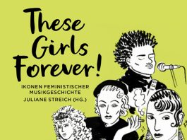 Fetzt ein! – Frau Streich präsentiert uns abermals Ikonen feministischer Musikgeschichte – Annotation zum Sachbuch „These Girls Forever!“