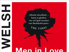 Trainspotting-Starautor Irvine Welsh ist zurück – Annotation zum Roman „Men in Love“