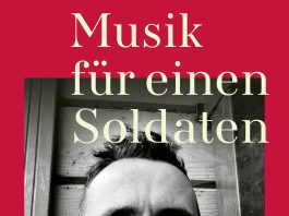 Echte Männer weinen im Krieg – Artem Tschech entführt uns in den Schmerz – Zum Roman „Musik für einen Soldaten“