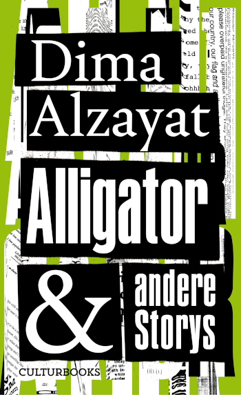 "Alligator & andere Storys" von Dima Alzayat. © CulturBooks Verlag, Zoë Beck, Jan Karsten GbR, Hamburg
