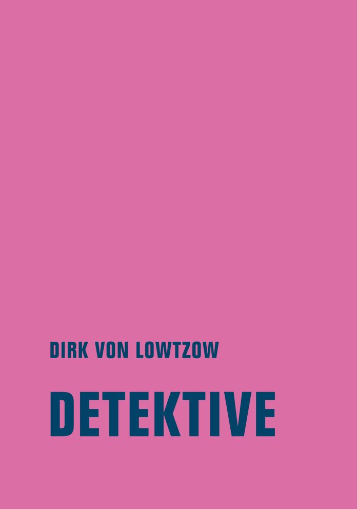"Detektive", von Dirk von Lowtzow. © Verbrecher Verlag GmbH
