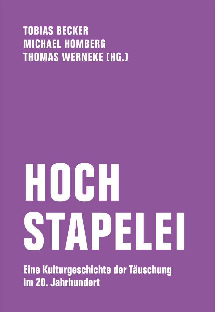 "Hochstapelei. Eine Kulturgeschichte der Täuschung im 20. Jahrhundert", ein Sachbuch von Michael Homberg, Thomas Werneke, Tobias Becker (Hg.). © Verbrecher Verlag GmbH, Berlin