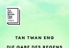 „Die Gabe des Regens“ – Weltliteratur im besten Sinne von Tan Twan Eng