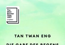 „Die Gabe des Regens“ – Weltliteratur im besten Sinne von Tan Twan Eng