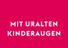 Reime mich oder ich fresse das Ich – Annotation zum Gedichtband „Mit uralten Kinderaugen“ von Wolf Biermann