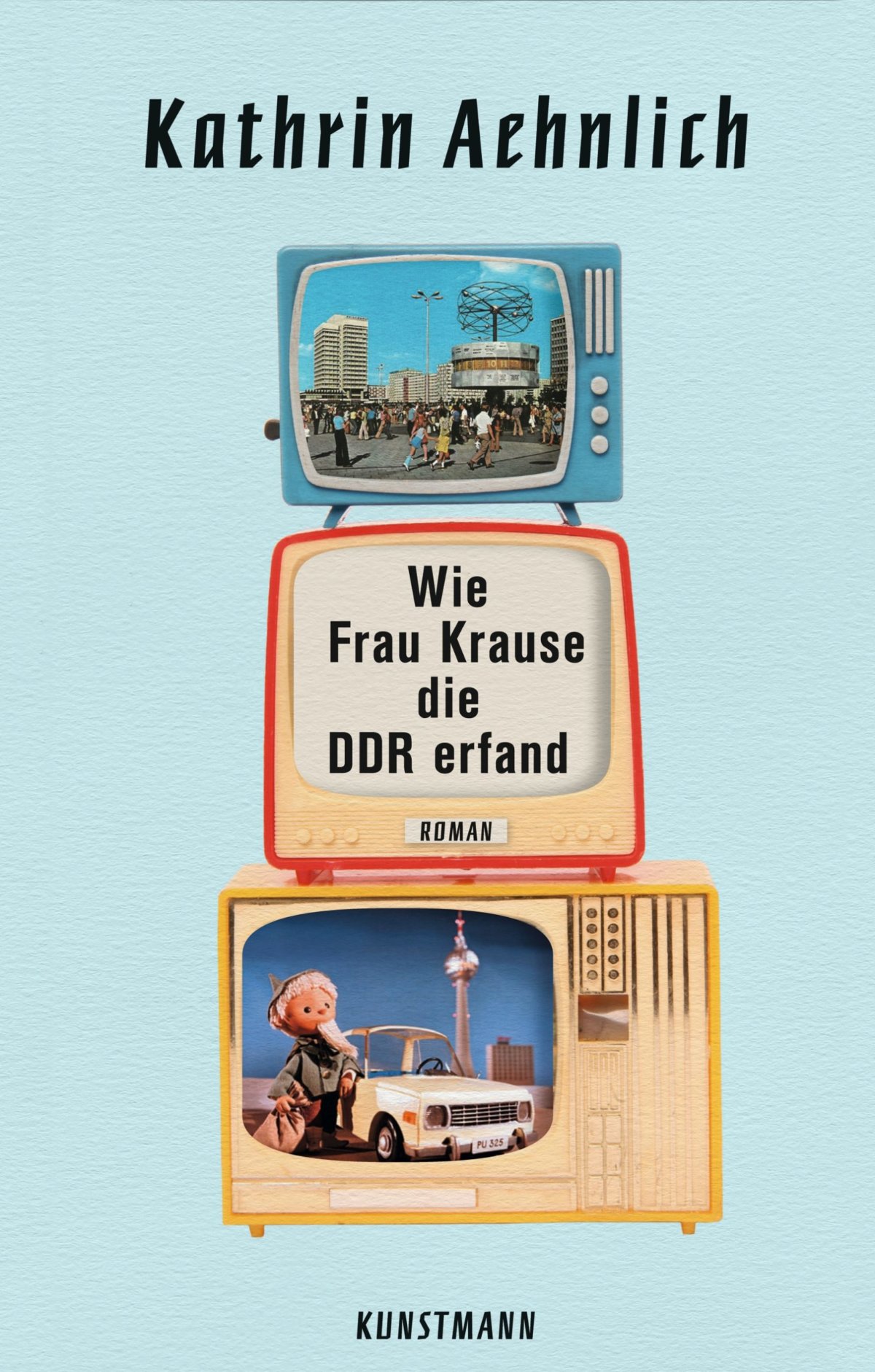 „Wie Frau Krause die DDR erfand“ – In Eiermilch verlorenes Brot in einem Roman von Kathrin Aehnlich