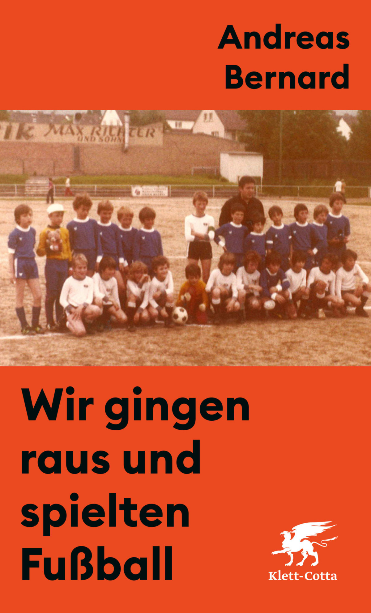 Vom Zauber des Fußballs in der Kindheit – Annotation zum Buch „Wir gingen raus und spielten Fußball“ von Andreas Bernard