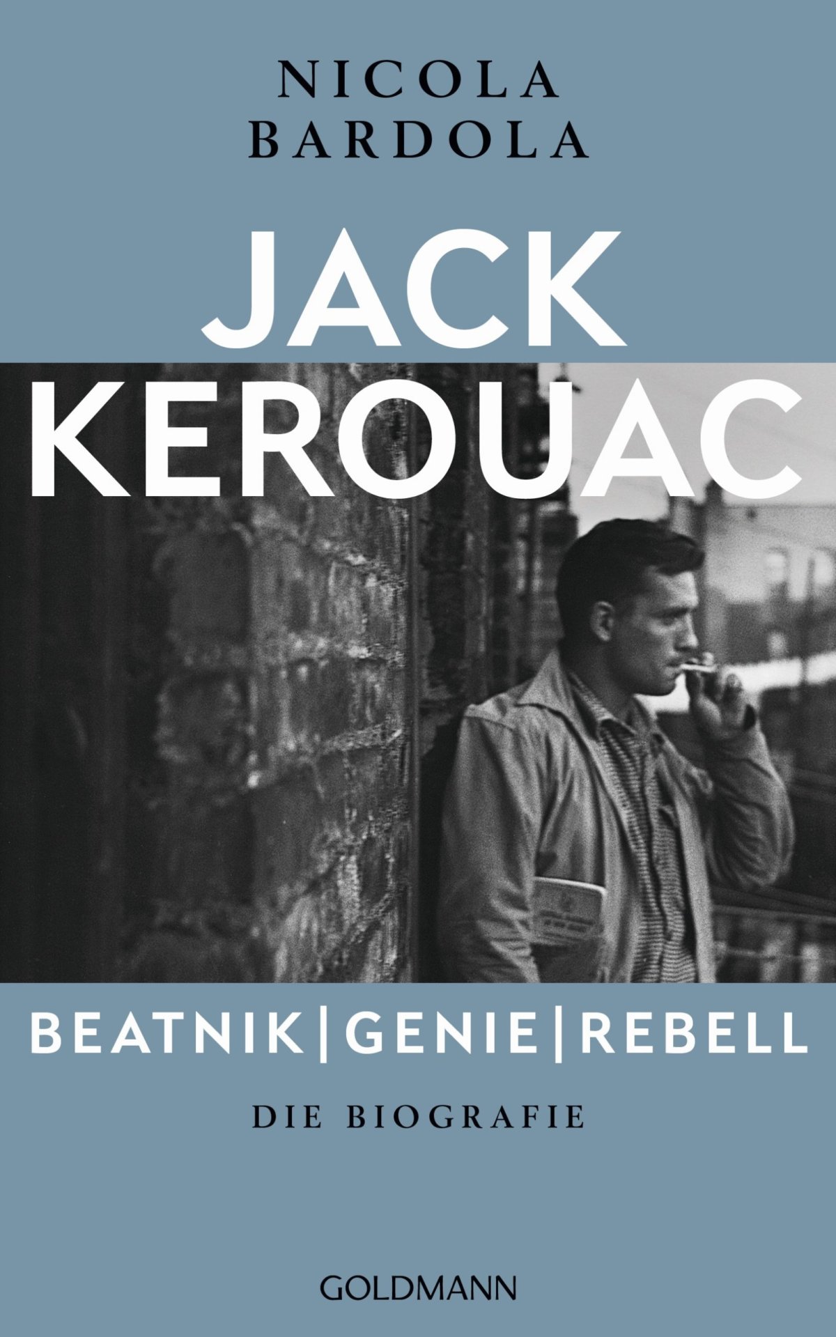 Jack Kerouac, der erste Popliterat der Welt – Annotation zur Biografie „Jack Kerouac, Beatnik, Genie, Rebell“ von Nicola Bardola