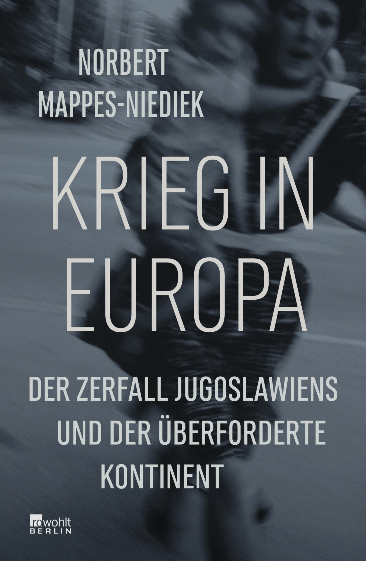 Annotation zum Buch „Krieg in Europa, Der Zerfall Jugoslawiens und der überforderte Kontinent“ von Norbert Mappes-Niediek