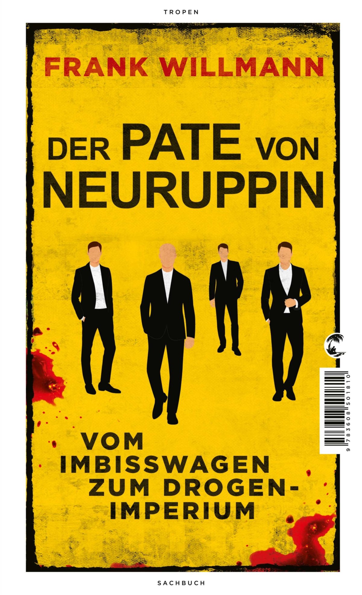 Der Mann mit dem Koks ist da oder Breaking Bad in Brandenburg – „Der Pate von Neuruppin“ von Frank Willmann