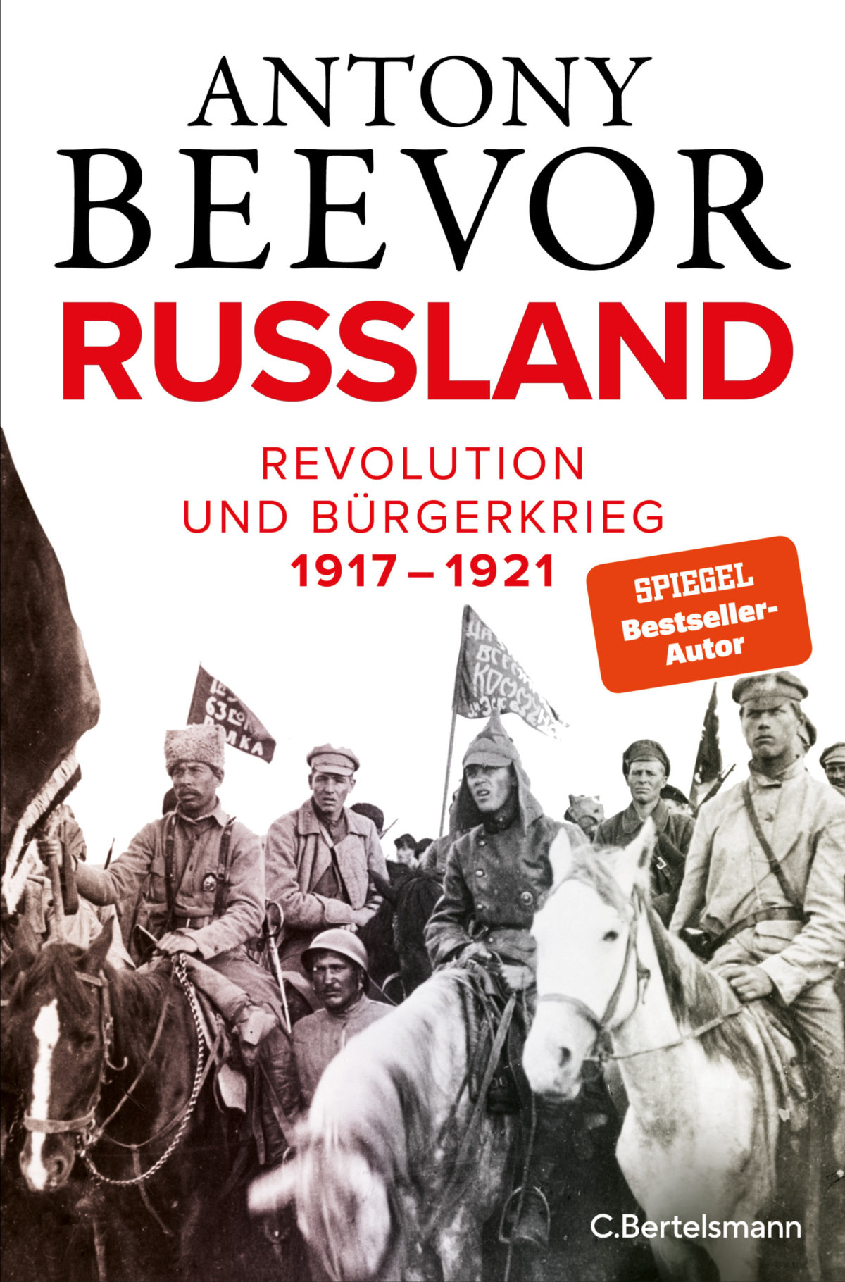 Ein Standardwerk über die Jahren 1917 bis 1921 im flächengrößten Land der Erde – „Russland“ von Antony Beevor