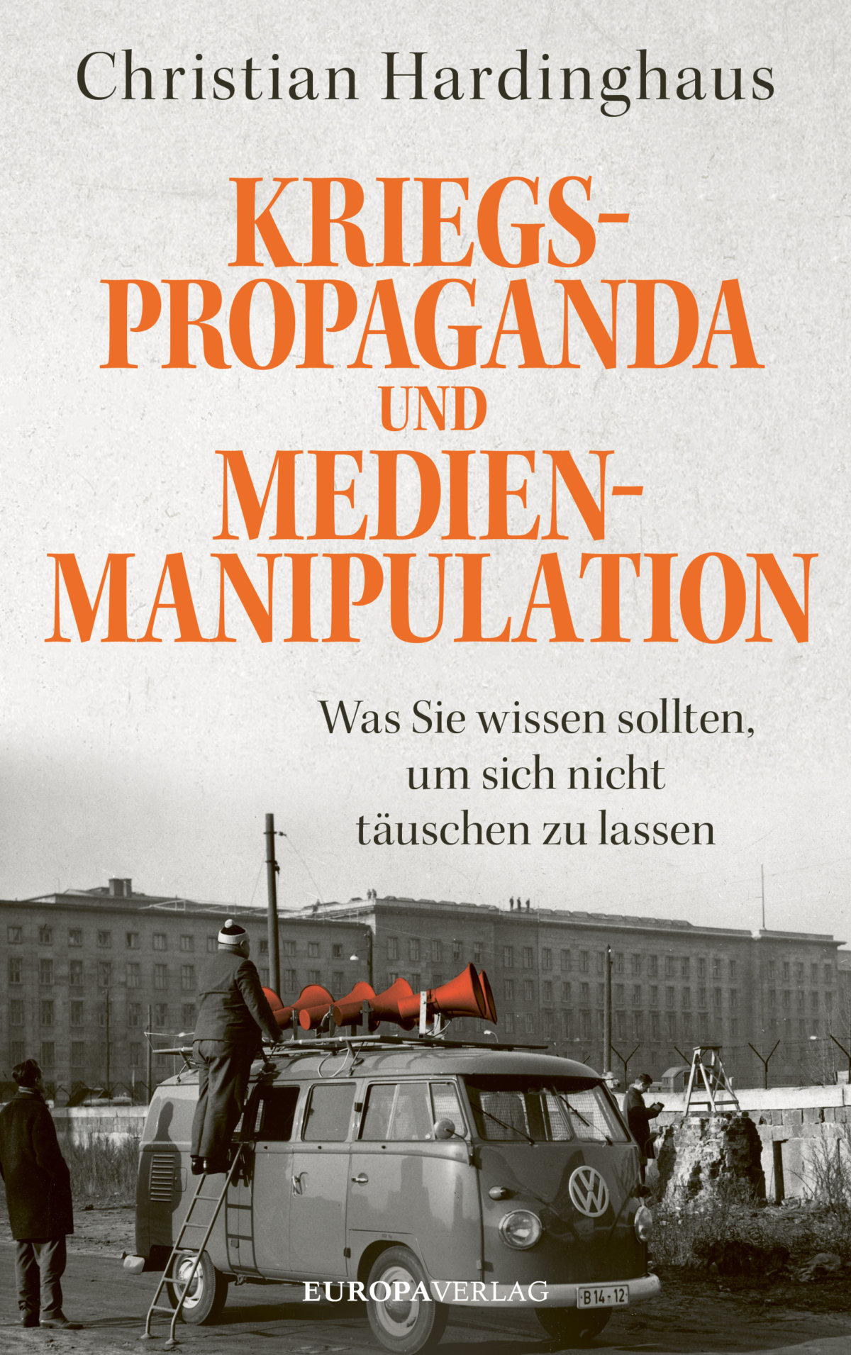 Massenmanipulation erkennen und abwehren – Annotation zum Buch „Kriegspropaganda und Medienmanipulation“ von Christian Hardinghaus