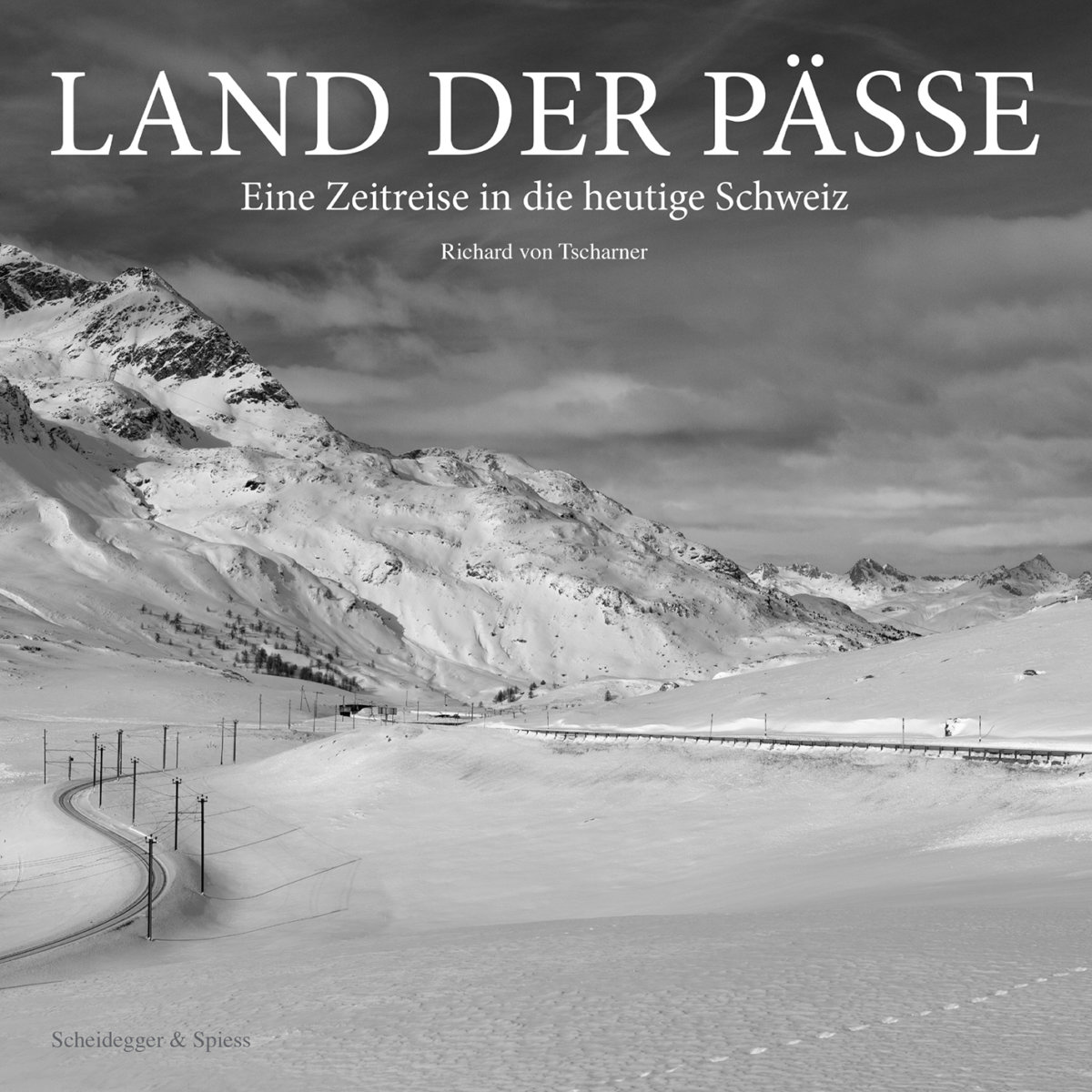 Das Buch „Land der Pässe“ von Richard von Tscharner