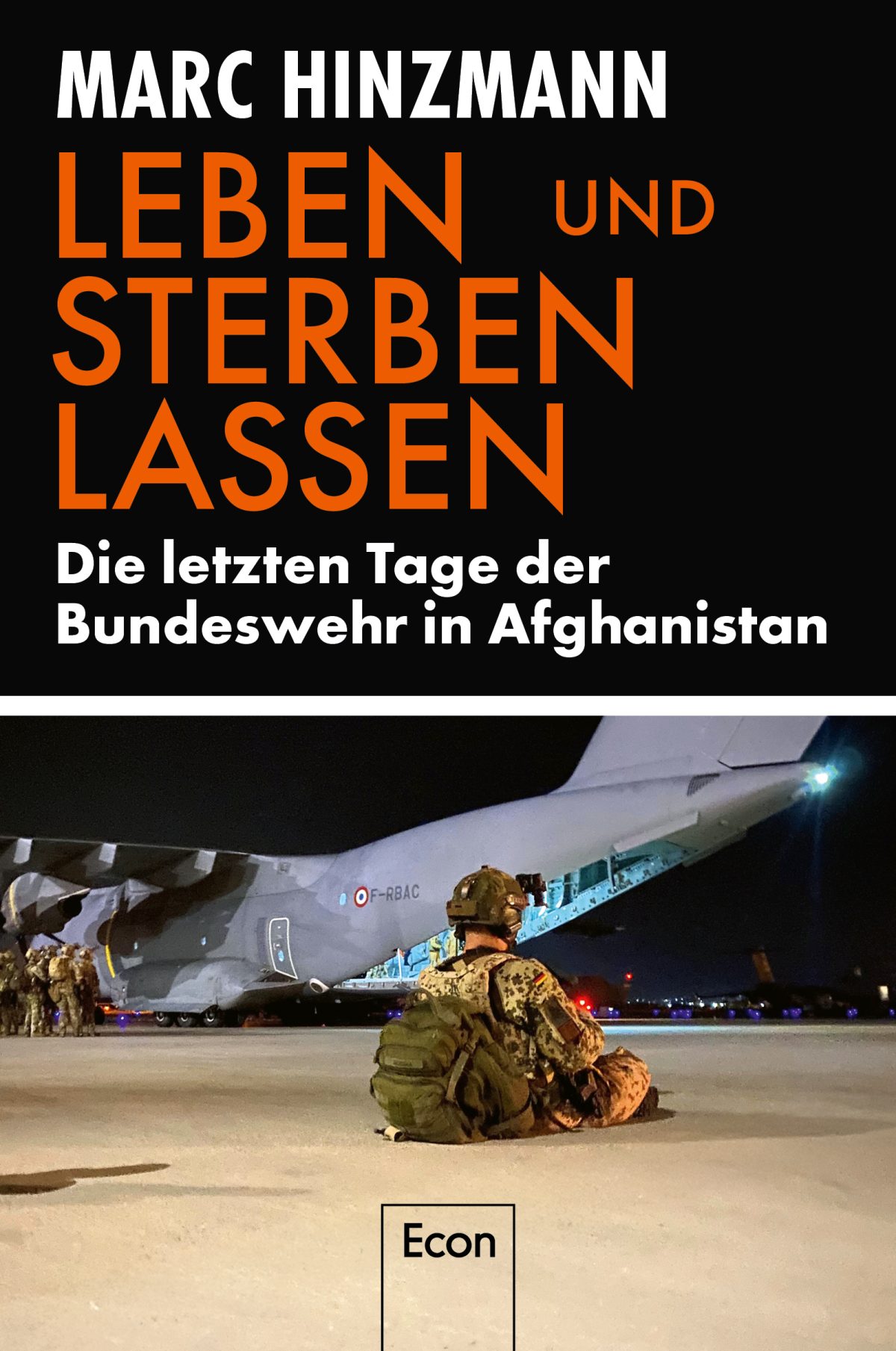 Ein Erlebnisbericht der Evakuierung am Flughafen Kabul – Annotation zum Buch „Leben und sterben lassen. Die letzten Tage der Bundeswehr in Afghanistan“ von Marc Hinzmann