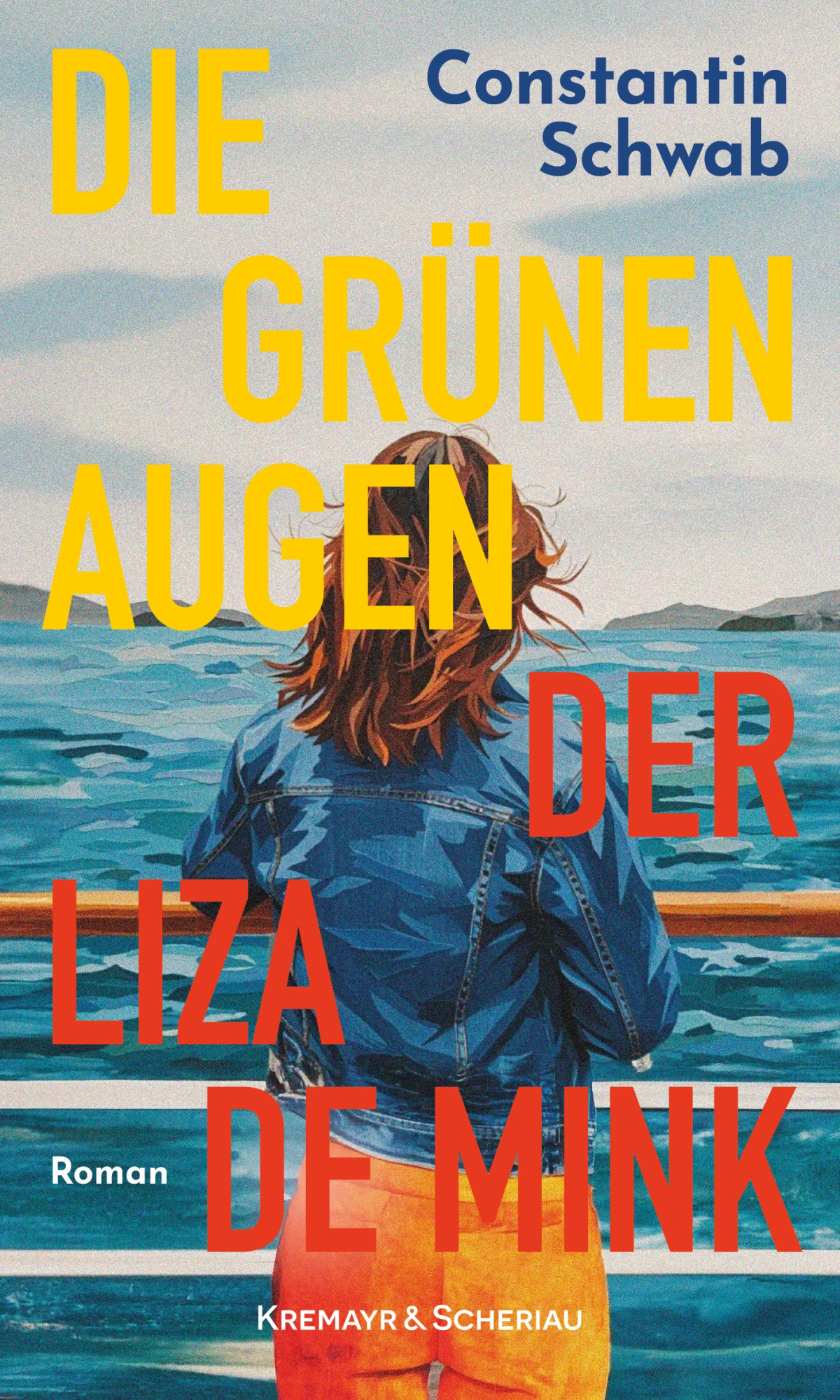 "Die grünen Augen der Liza de Mink", ein Roman von Constantin Schwab. © Verlag Kremayr & Scheriau GmbH & Co. KG, Wien